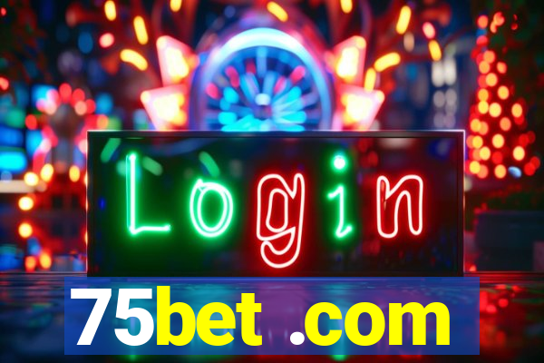 75bet .com